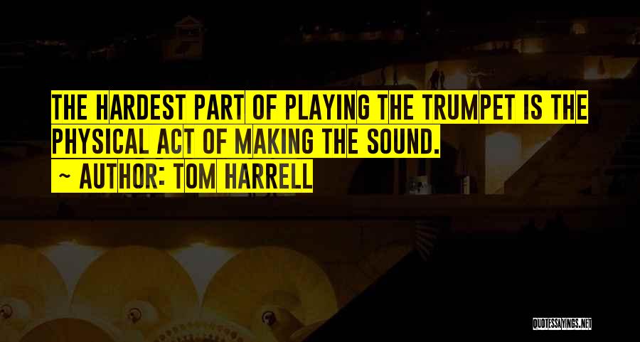 Trumpet Quotes By Tom Harrell