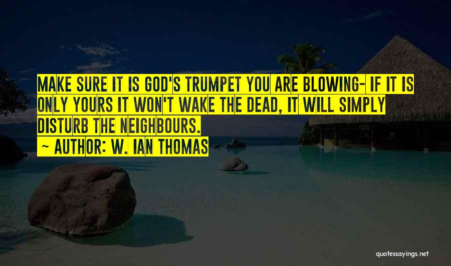 Trumpet Quotes By W. Ian Thomas