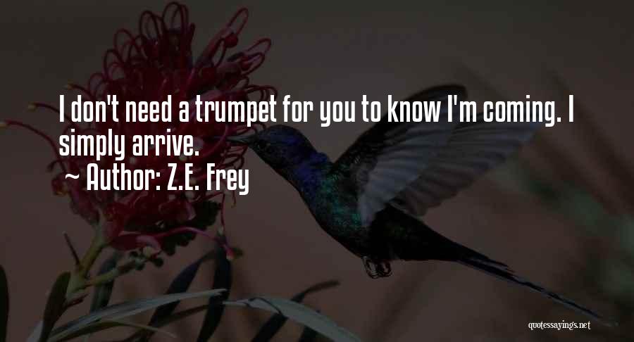 Trumpet Quotes By Z.E. Frey