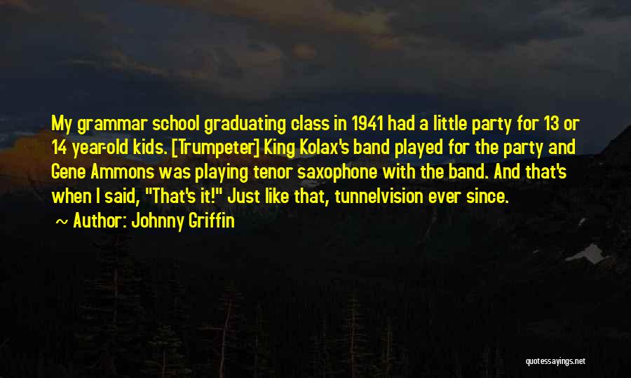 Trumpeter Quotes By Johnny Griffin