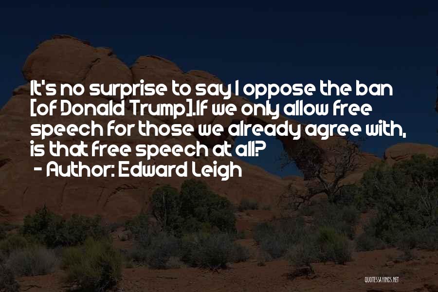 Trump's Ban Quotes By Edward Leigh