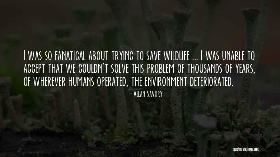 Trumps Mental Deterioration Quotes By Allan Savory Trumps Mental Deterioration Quotes By Allan Savory