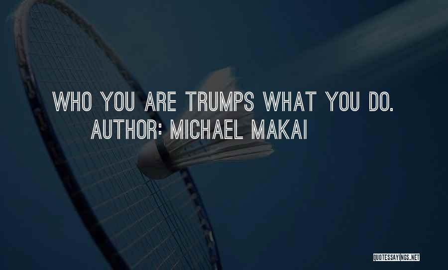 Trumps Quotes By Michael Makai