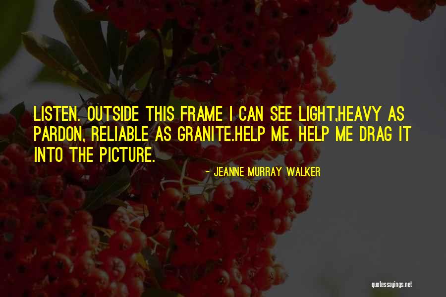 Trumtrum Quotes By Jeanne Murray Walker Trumtrum Quotes By Jeanne Murray Walker