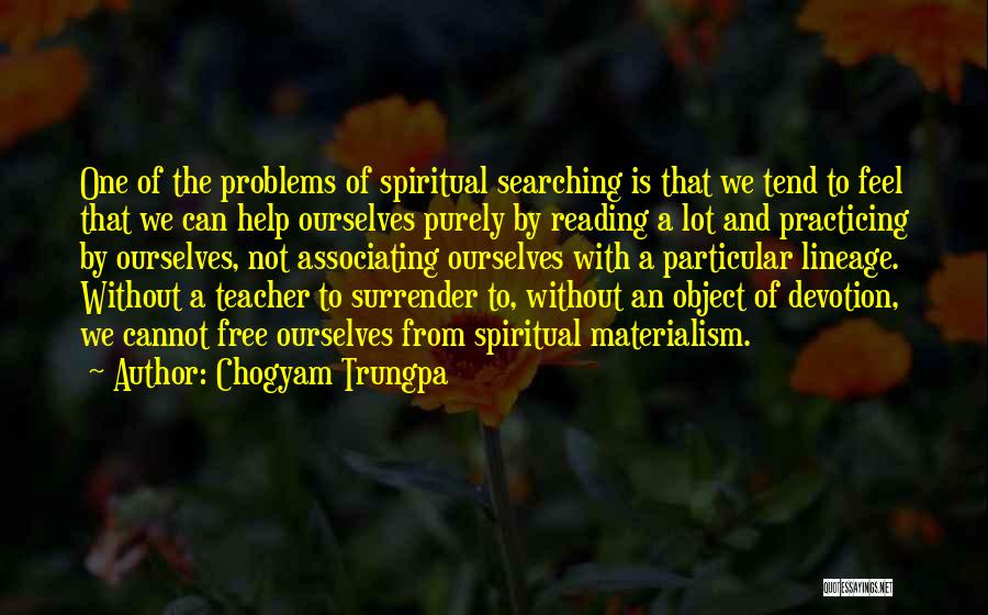 Trungpa Spiritual Materialism Quotes By Chogyam Trungpa