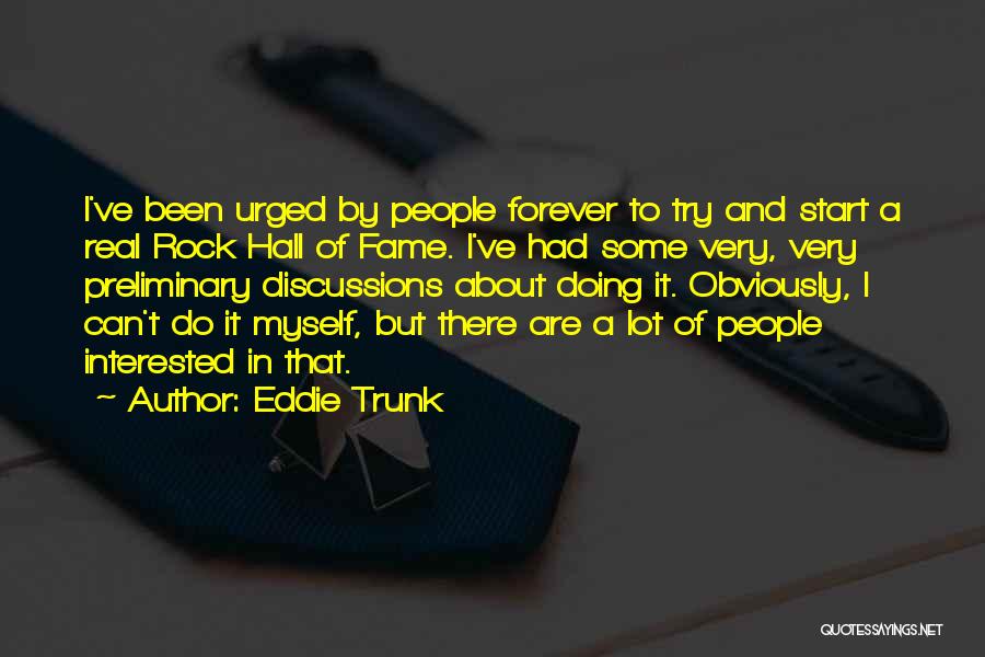 Trunk Quotes By Eddie Trunk