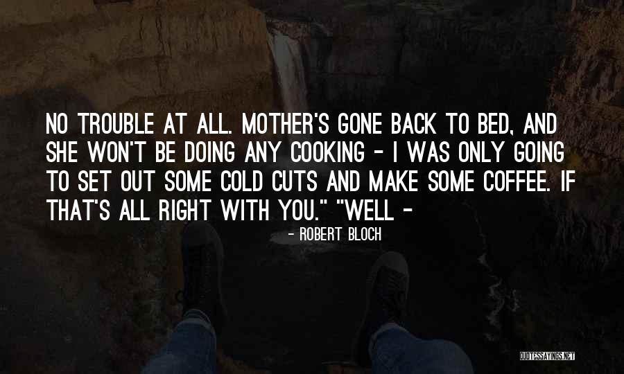 Trunnell Farms Quotes By Robert Bloch Trunnell Farms Quotes By Robert Bloch