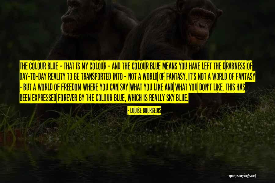 Truscello Ann Quotes By Louise Bourgeois Truscello Ann Quotes By Louise Bourgeois