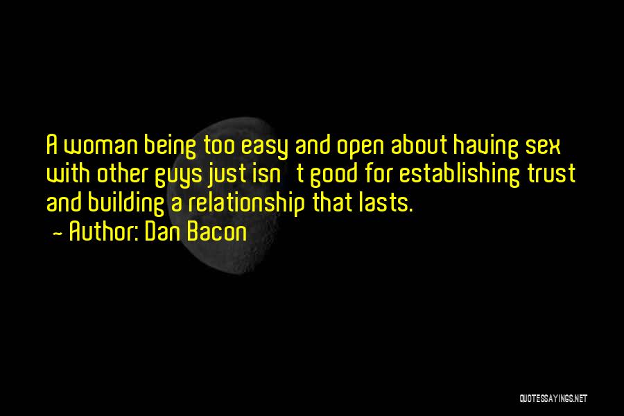 Trust About Relationship Quotes By Dan Bacon