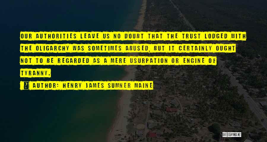 Trust Abused Quotes By Henry James Sumner Maine