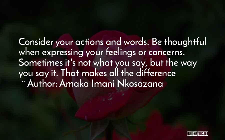 Trust Actions Not Words Quotes By Amaka Imani Nkosazana