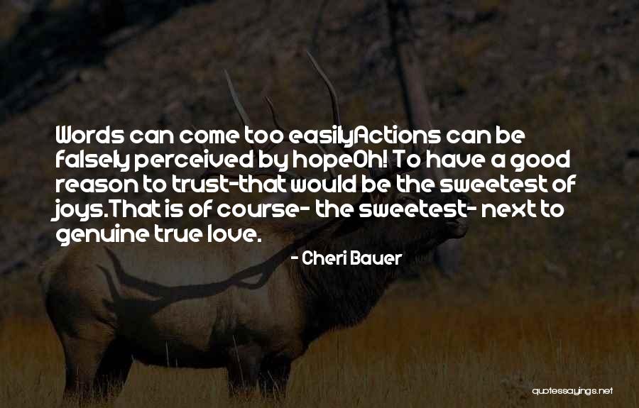 Trust Actions Quotes By Cheri Bauer Trust Actions Quotes By Cheri Bauer