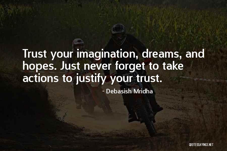 Trust Actions Quotes By Debasish Mridha Trust Actions Quotes By Debasish Mridha