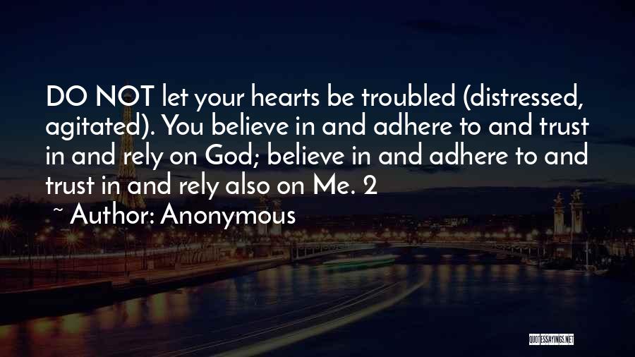 Trust And Believe In God Quotes By Anonymous