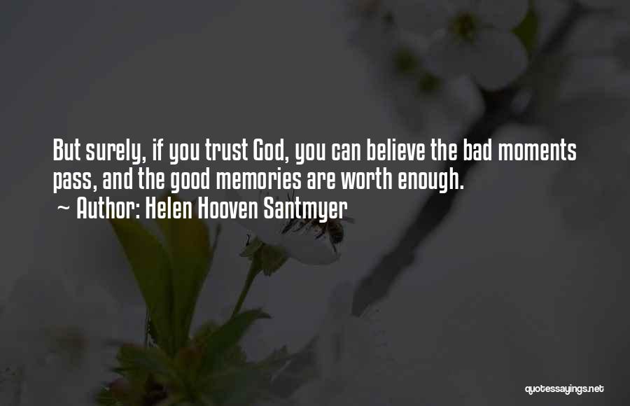 Trust And Believe In God Quotes By Helen Hooven Santmyer