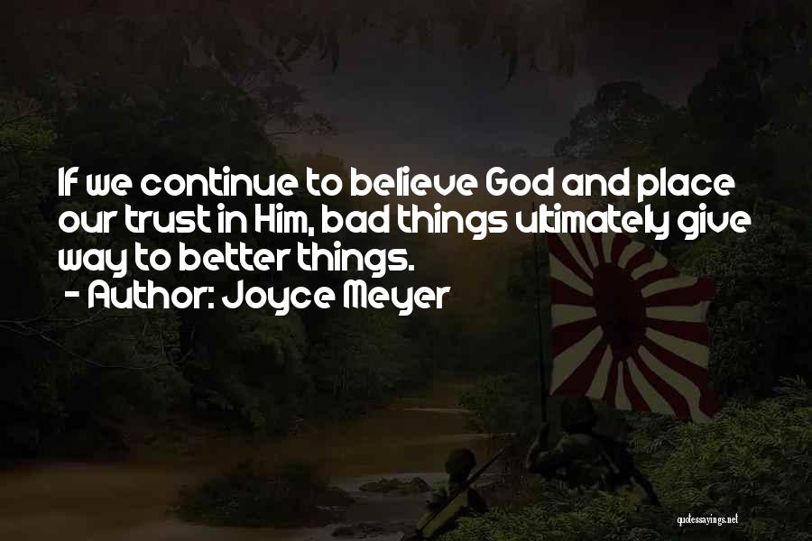 Trust And Believe In God Quotes By Joyce Meyer