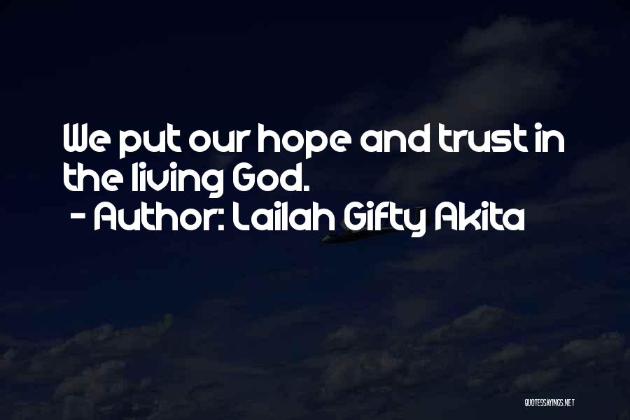 Trust And Believe In God Quotes By Lailah Gifty Akita