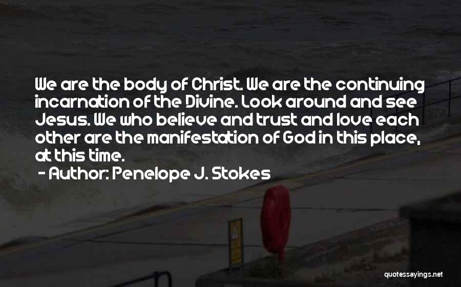 Trust And Believe In God Quotes By Penelope J. Stokes