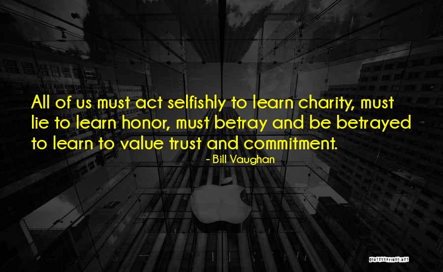 Trust And Betrayal Quotes By Bill Vaughan Trust And Betrayal Quotes By Bill Vaughan