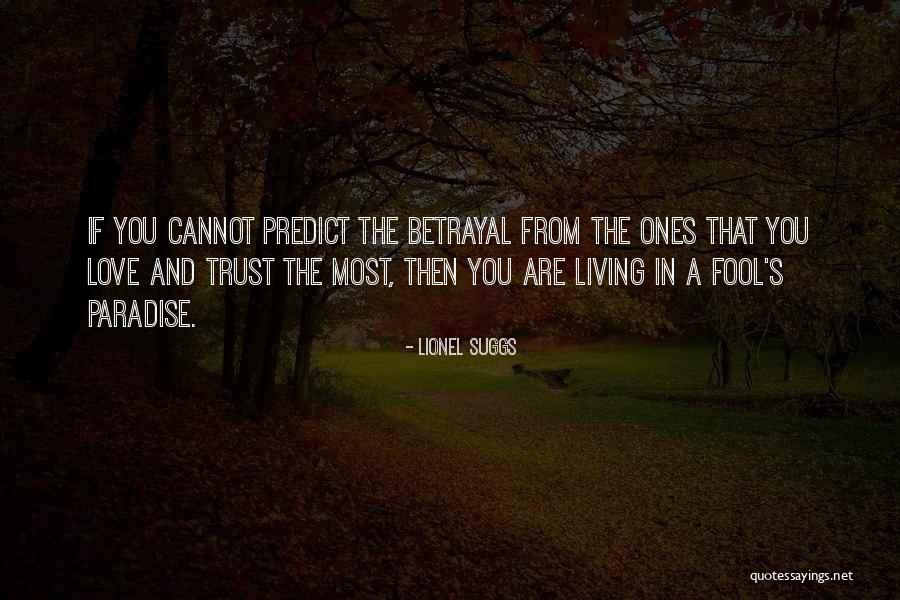 Trust And Betrayal Quotes By Lionel Suggs Trust And Betrayal Quotes By Lionel Suggs