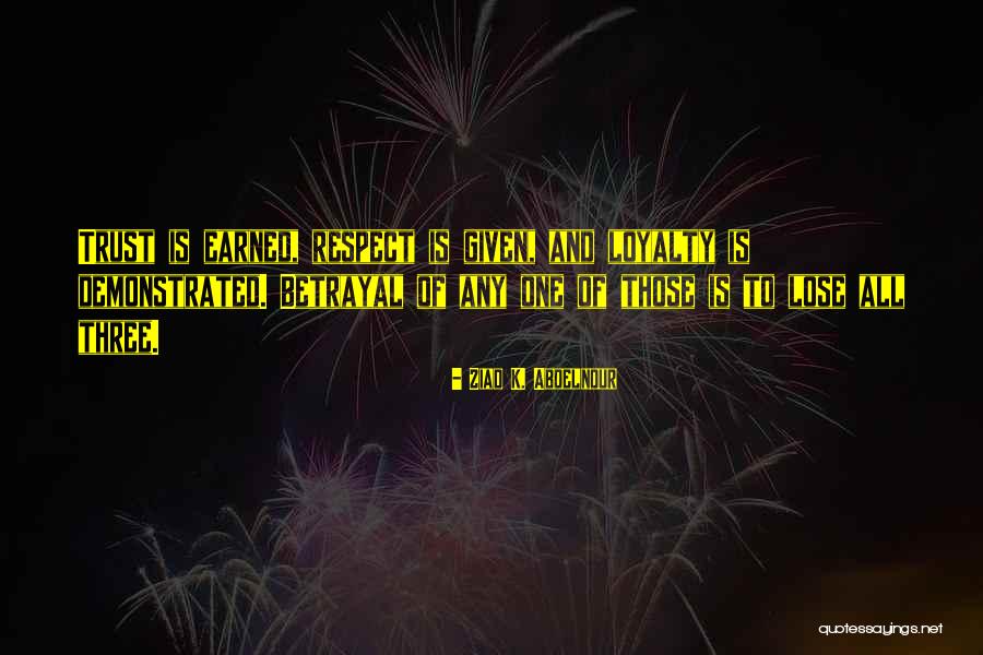 Trust And Betrayal Quotes By Ziad K. Abdelnour Trust And Betrayal Quotes By Ziad K. Abdelnour