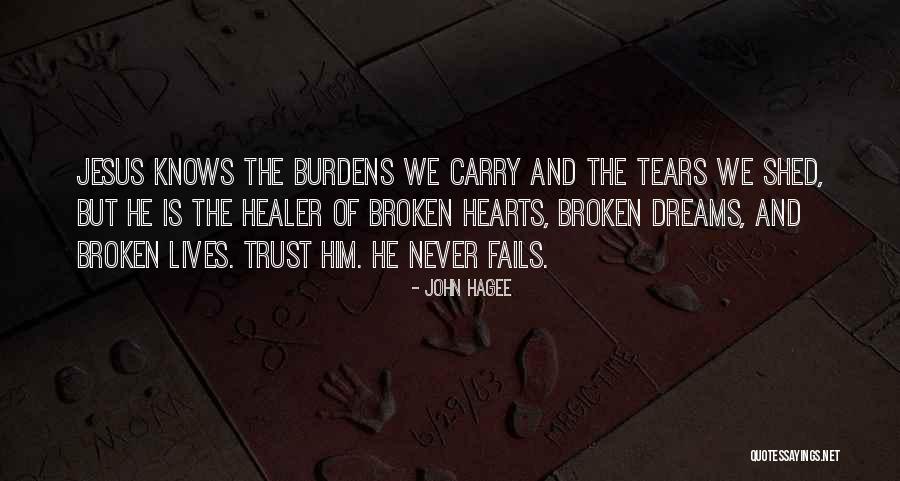 Trust And Broken Hearts Quotes By John Hagee