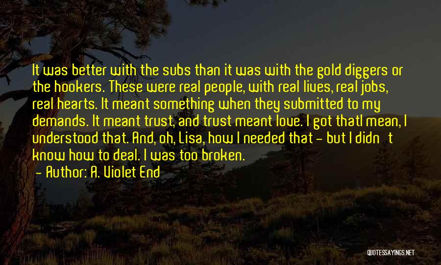 Trust And Broken Trust Quotes By A. Violet End