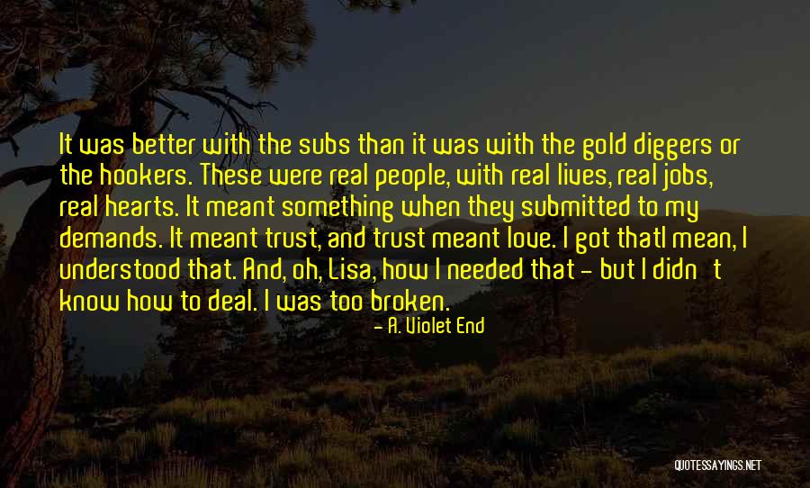 Trust And Broken Trust Quotes By A. Violet End