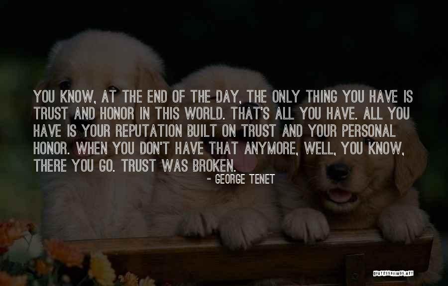 Trust And Broken Trust Quotes By George Tenet