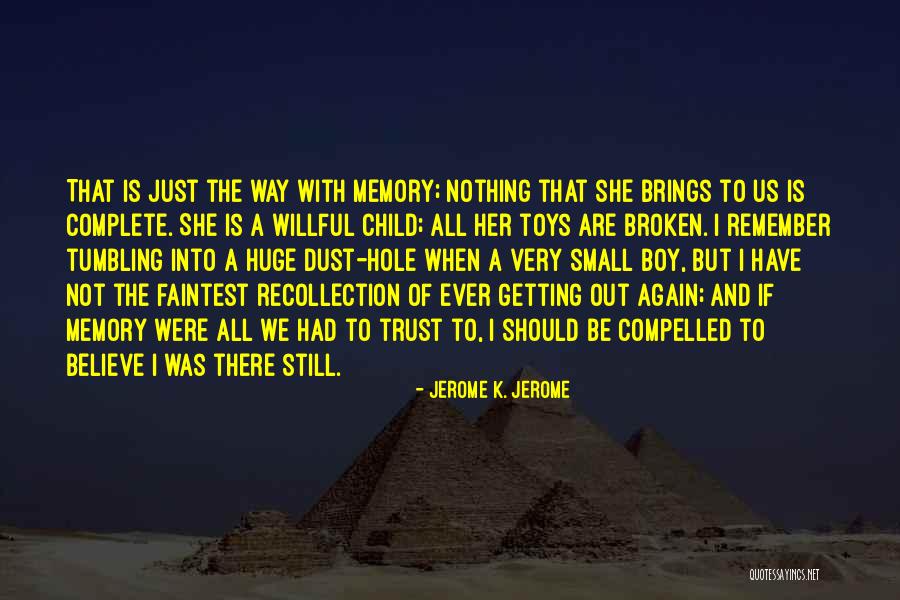 Trust And Broken Trust Quotes By Jerome K. Jerome