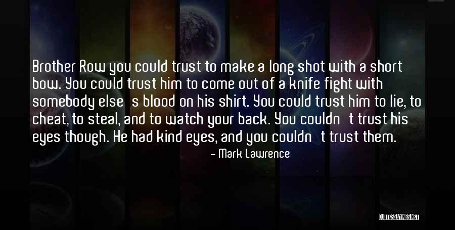 Trust And Broken Trust Quotes By Mark Lawrence