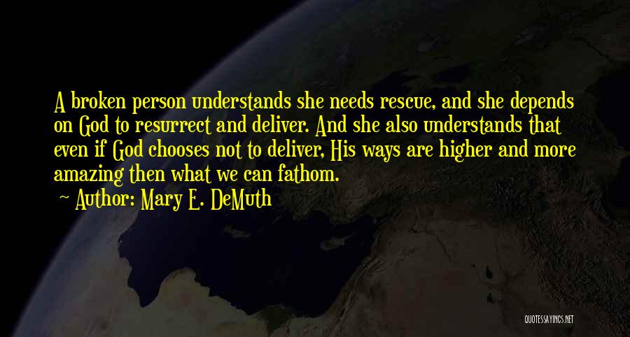 Trust And Broken Trust Quotes By Mary E. DeMuth