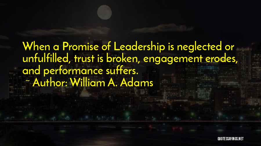 Trust And Broken Trust Quotes By William A. Adams