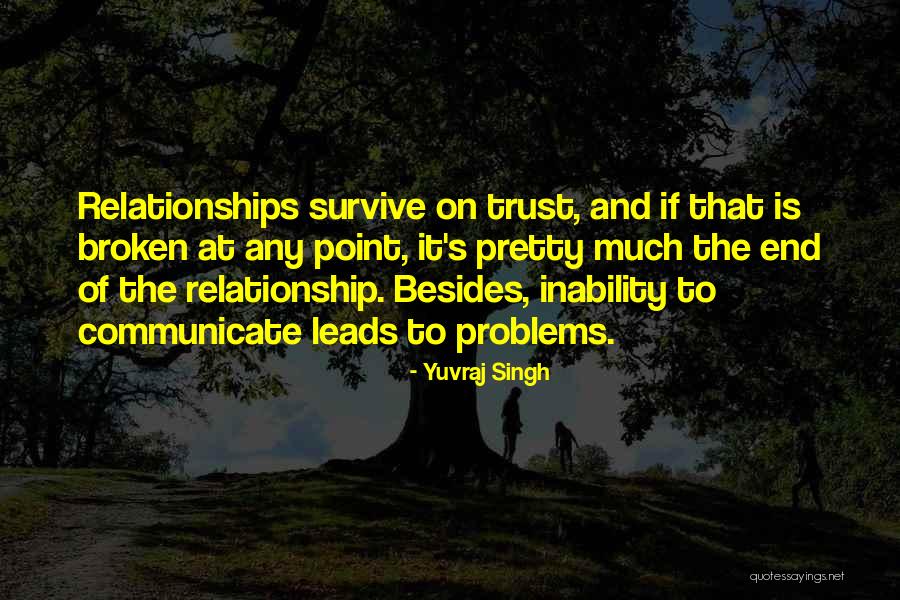 Trust And Broken Trust Quotes By Yuvraj Singh