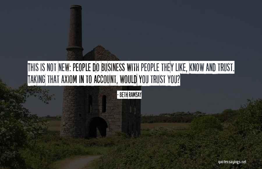 Trust And Business Quotes By Beth Ramsay Trust And Business Quotes By Beth Ramsay