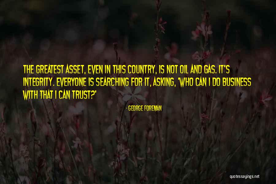 Trust And Business Quotes By George Foreman Trust And Business Quotes By George Foreman