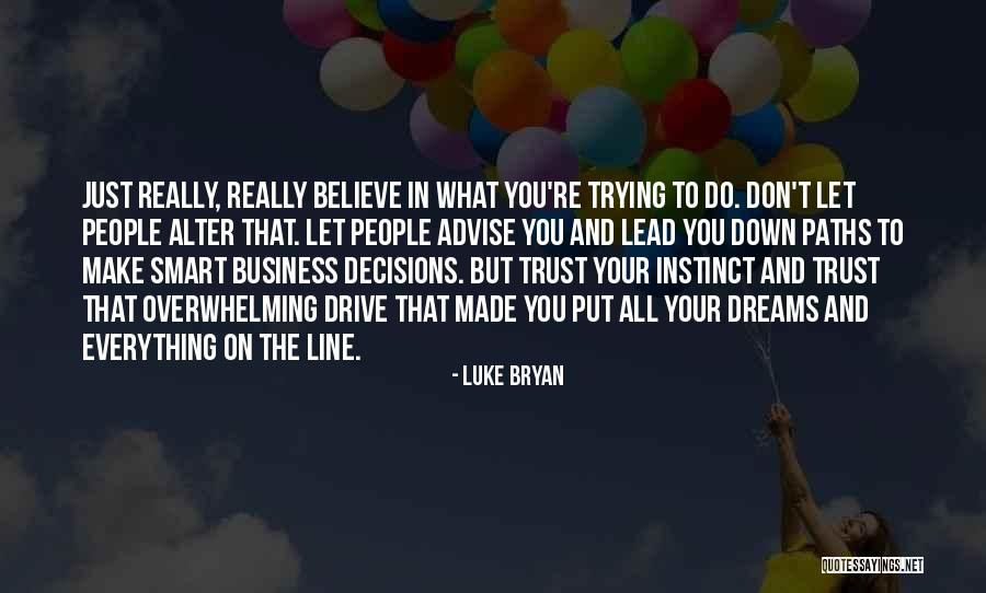 Trust And Business Quotes By Luke Bryan Trust And Business Quotes By Luke Bryan