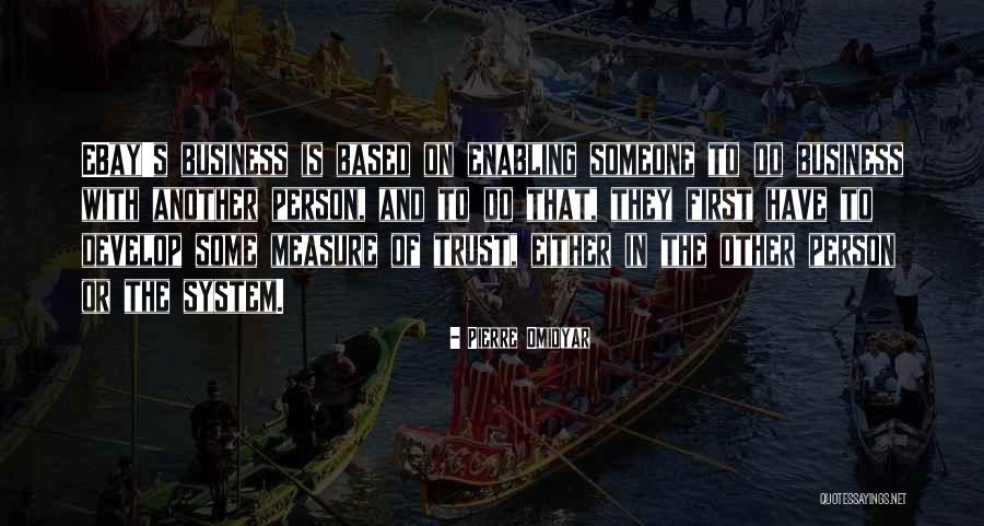Trust And Business Quotes By Pierre Omidyar Trust And Business Quotes By Pierre Omidyar