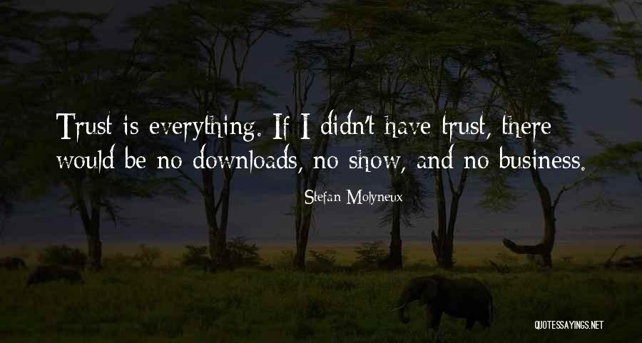 Trust And Business Quotes By Stefan Molyneux Trust And Business Quotes By Stefan Molyneux