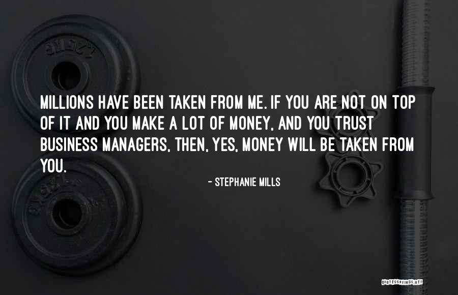 Trust And Business Quotes By Stephanie Mills Trust And Business Quotes By Stephanie Mills