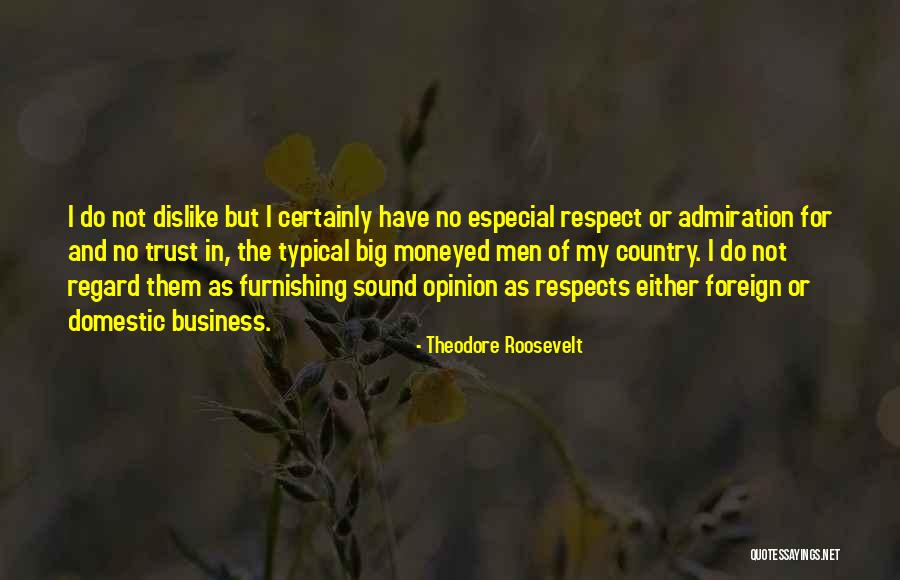 Trust And Business Quotes By Theodore Roosevelt Trust And Business Quotes By Theodore Roosevelt