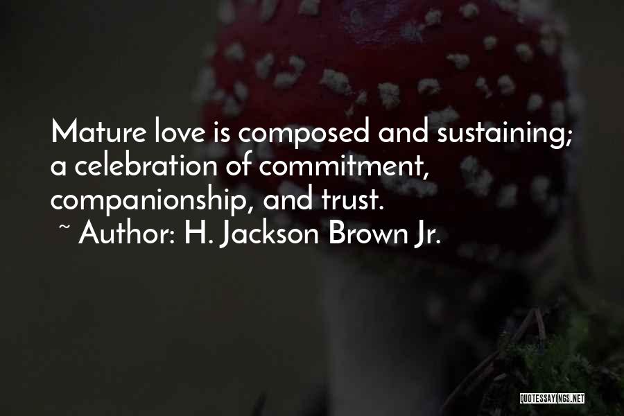 Trust And Commitment Love Quotes By H. Jackson Brown Jr.