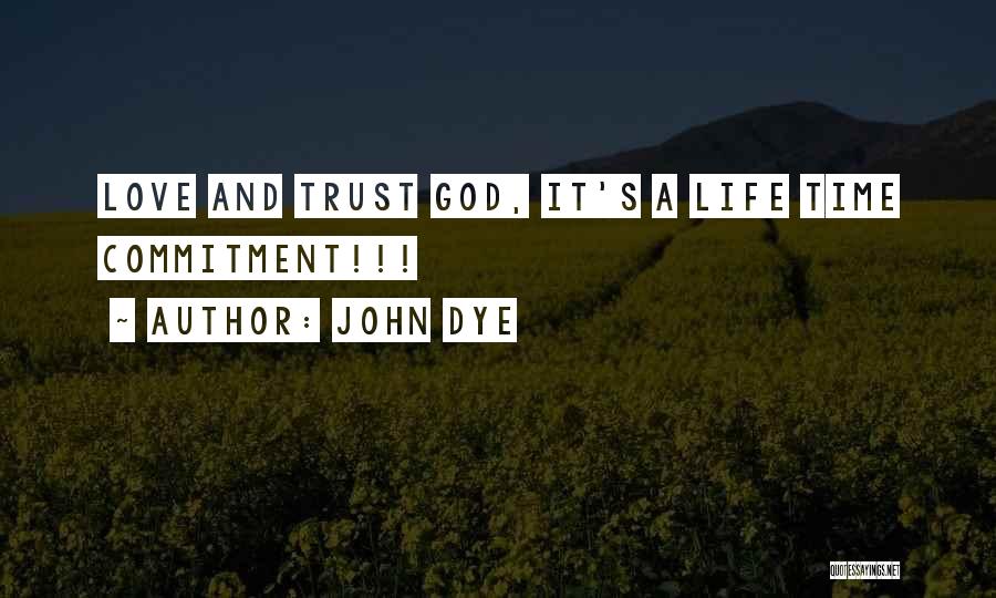 Trust And Commitment Love Quotes By John Dye