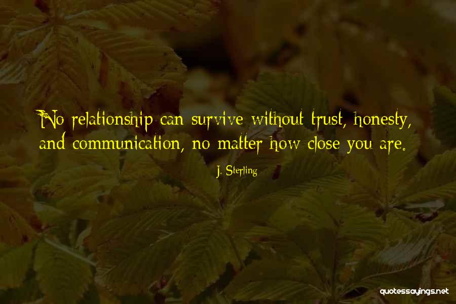 Trust And Communication In A Relationship Quotes By J. Sterling Trust And Communication In A Relationship Quotes By J. Sterling