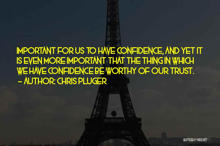Trust And Confidence Quotes By Chris Pluger