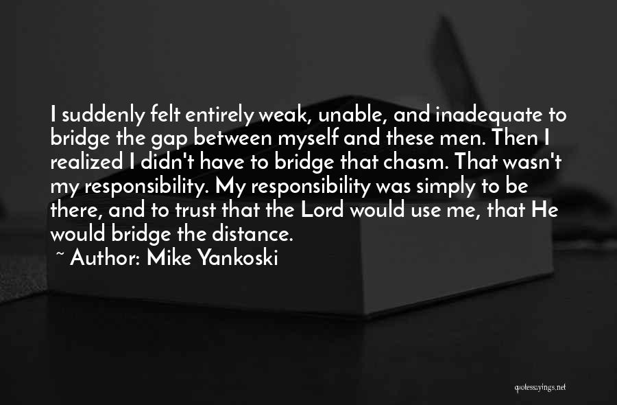 Trust And Distance Quotes By Mike Yankoski