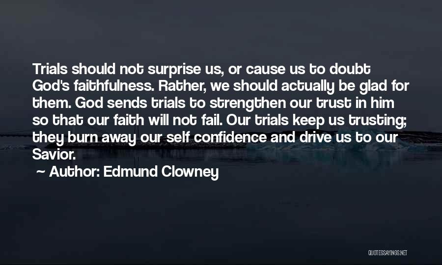 Trust And Faith In God Quotes By Edmund Clowney Trust And Faith In God Quotes By Edmund Clowney