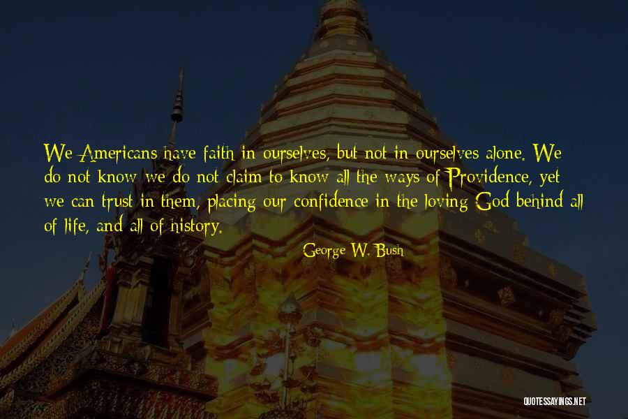 Trust And Faith In God Quotes By George W. Bush