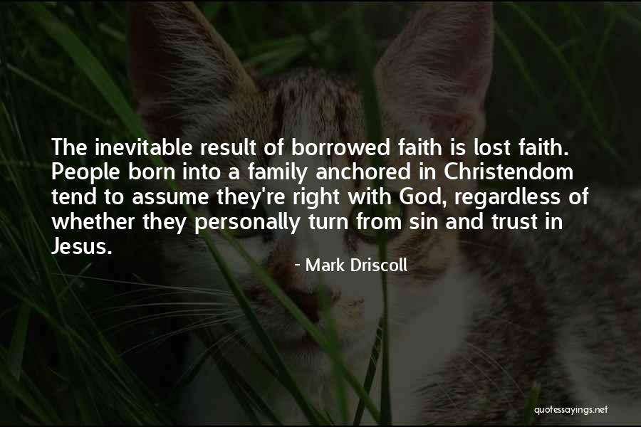 Trust And Faith In God Quotes By Mark Driscoll