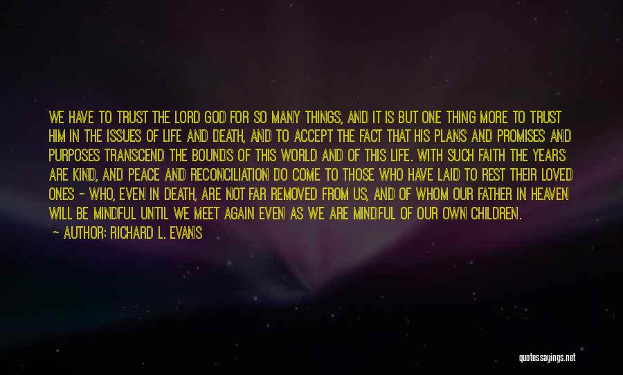 Trust And Faith In God Quotes By Richard L. Evans Trust And Faith In God Quotes By Richard L. Evans